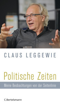 Leggewie, Claus — Politische Zeiten · Beobachtungen von der Seitenlinie