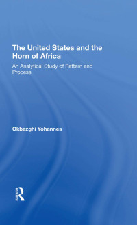 OKBAZGHI. YOHANNES — UNITED STATES AND THE HORN OF AFRICA