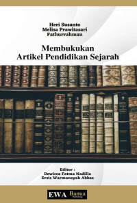 Heri Susanto, Melisa Prawitasari, Fathurrahman — Membukukan Artikel Pendidikan Sejarah