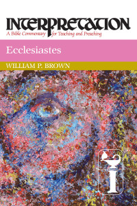 William P. Brown; — Ecclesiastes