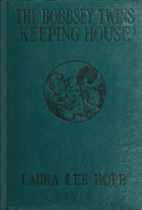 Laura Lee Hope — The Bobbsey twins keeping house