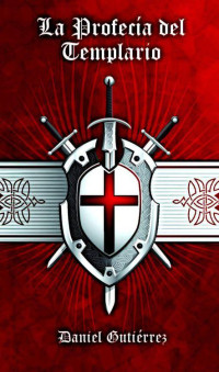 Daniel Gutierrez — La Profecia del Templario
