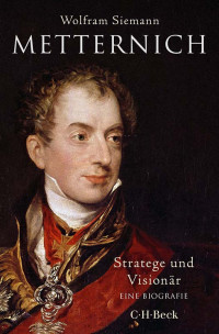 Wolfram Siemann; — Metternich