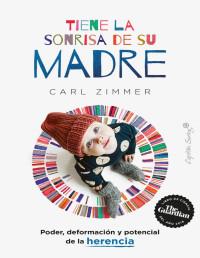 Carl Zimmer — Tiene la sonrisa de su madre