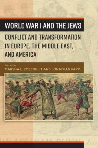 Marsha L. Rozenblit, Jonathan Karp — World War I and the Jews