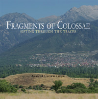 Alan Cadwallader; — Fragments of Colossae