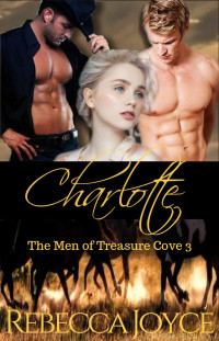 Joyce, Rebecca — Charlotte: The Men of Treasure Cove 3