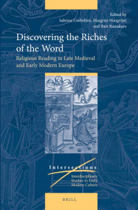 author unknown — Discovering the Riches of the Word: Religious Reading in Late Medieval and Early Modern Europe