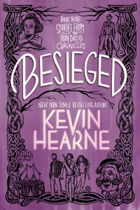 Kevin Hearne; — Besieged: Book Nine: Stories from The Iron Druid Chronicles