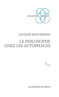 Jacques Bouveresse — Le philosophe chez les autophages