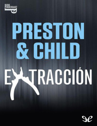 Douglas Preston & Lincoln Child — Extracción