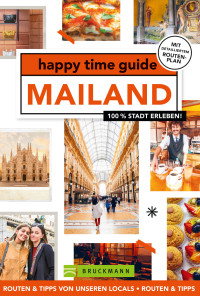 Inge de Boer — happy time guide Mailand: 100 % Stadt erleben