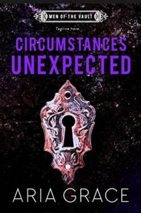 Aria Grace — Circumstances Unexpected