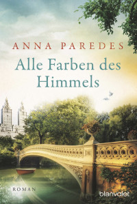 Paredes, Anna — Costa Rica Saga 04 - Alle Farben des Himmels