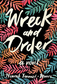 Hannah Tennant-Moore — Wreck and Order