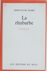René-Victor Pilhes — La rhubarbe
