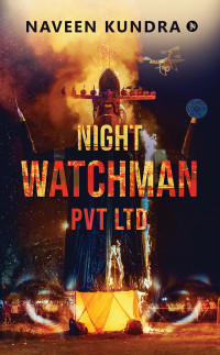 Naveen Kundra — NIGHTWATCHMAN PVT LTD