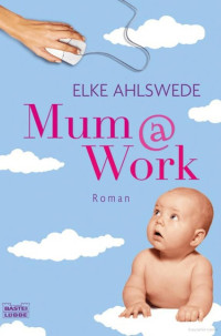 Ahlswede, Elke — Mum@Work