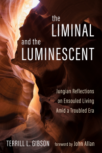 Terrill L. Gibson; — The Liminal and The Luminescent