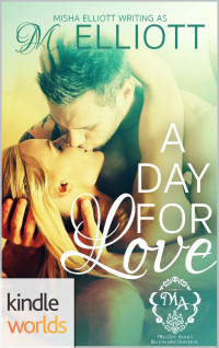 M Elliott — Melody Anne's Billionaire Universe: A Day for Love