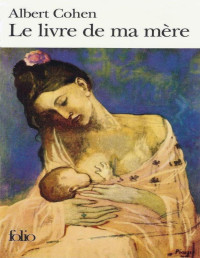 Albert Cohen — Livre de ma mère