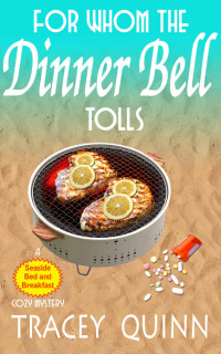 Tracey Quinn — For Whom the Dinner Bell Tolls (Seaside Bed and Breakfast Mystery 1)