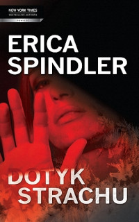 Erica Spindler — Dotyk strachu