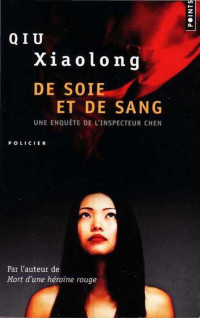 Xiaolong, Qiu — De soie et de sang