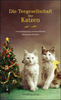 Julia Bachstein [Bachstein, Julia] — Die Teegesellschaft der Katzen - 24 weihnachtliche Katzengeschichten