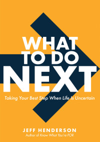 Jeff Henderson; — What to Do Next