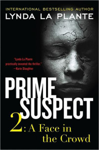 Lynda La Plante — Prime Suspect 2: A Face in the Crowd