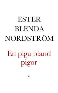 Nordström, Ester Blenda — En piga bland pigor