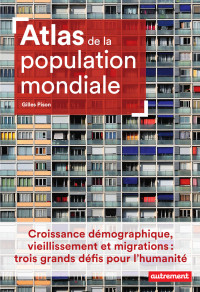 Gilles Pison — Atlas de la population mondiale