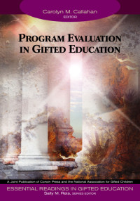 Carolyn M. Callahan;Sally M. Reis, Series Editor; — Program Evaluation in Gifted Education