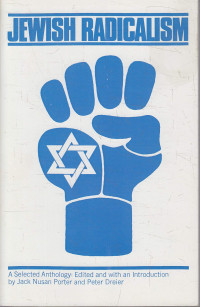 Jack Nusan Porter, Peter Dreier — Jewish Radicalism: A Selected Anthology