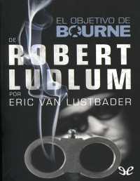 Eric Lustbader [Lustbader, Eric] — El objetivo de Bourne