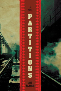 Amit Majmudar [Majmudar, Amit] — Partitions: A Novel