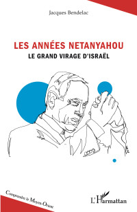 Jacques Bendelac — Les années Netanyahou