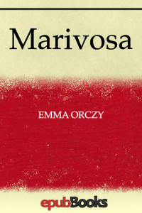 Emma Orczy — Marivosa