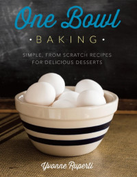 Yvonne Ruperti — One Bowl Baking