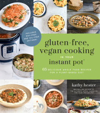 Kathy Hester — Gluten-Free, Vegan Cooking in your Instant Pot®