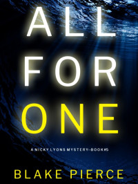 Pierce, Blake — Nicky Lyons Mystery 05-All for One
