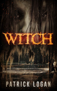 Patrick Logan — Witch (Family Values Trilogy Book 0)