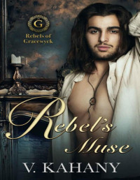 Vlad Kahany — Rebel's Muse: A Victorian Romance (Rebels of Gracewyck Book 1)