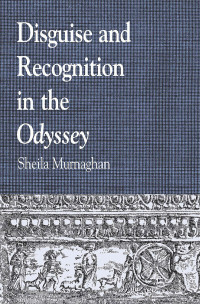 Murnaghan, Sheila — Disguise and Recognition in the Odyssey