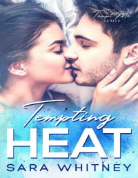 Sara Whitney — Tempting Heat (Tempt Me Book 1)