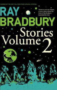 Bradbury, Ray — [Bradbury Stories 01] • Ray Bradbury Stories Volume 2