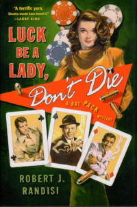 Robert J. Randisi — Luck Be a Lady, Don't Die - Rat Pack Mysteries #02