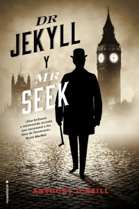Anthony O’Neill — Dr. Jekill y Mr. Seek