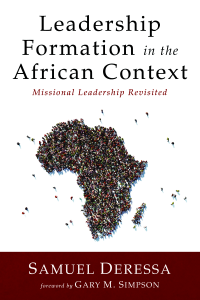 Samuel Deressa; — Leadership Formation in the African Context